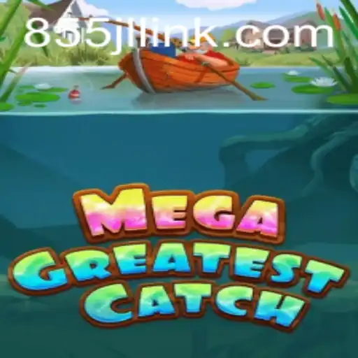 Discover the Thrilling World of MegaGreatestCatch and 855JL Login