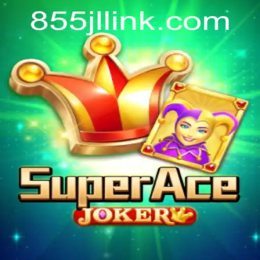 Exploring the Thrills of SuperAceJoker and Navigating 855JL Login